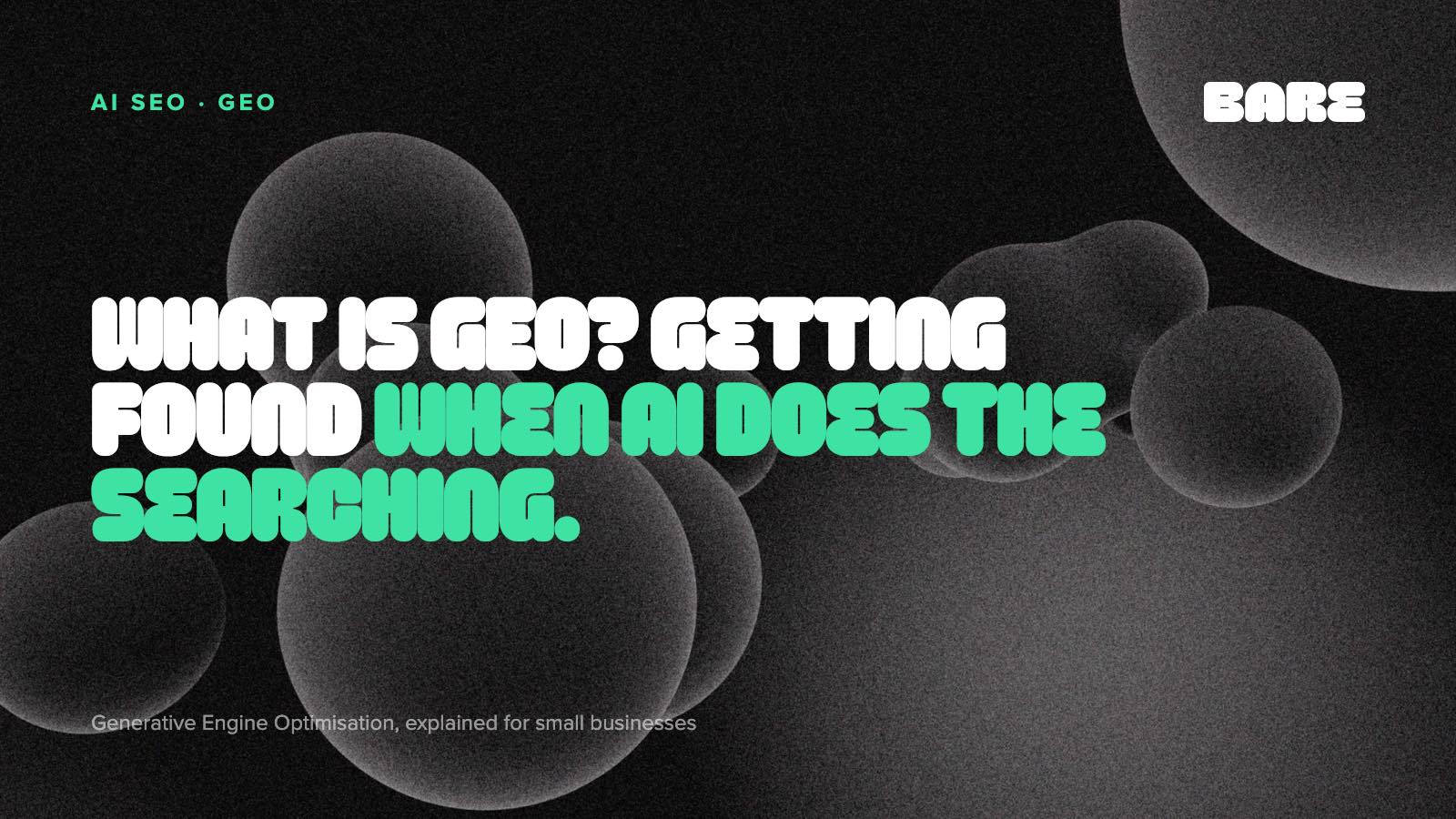 What is GEO? Generative Engine Optimisation explained for small businesses